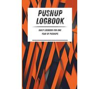 Pushup Logbook: Daily logbook for one year of pushups. Orange angular pattern. 110-page calisthenics exercise logbook. 5 x 8 in.