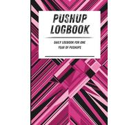 Pushup Logbook: Daily logbook for one year of pushups. Pink geometric pattern. 110-page calisthenics exercise logbook. 5 x 8 in.