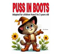 Puss in boots: Adapted for children from 0 to 3 years old