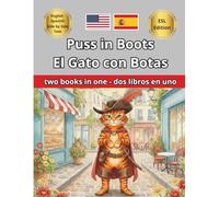 Puss in Boots El Gato con Botas Short bilingual story Cuento corto bilingüe: Bilingual Edition with Paragraph-by-Paragraph Translation / Edición ... Ages 2 to 12 / Para Niños de 2 a 12 años
