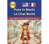 Puss in Boots Le Chat Botté: Bilingual English French Bilingue Anglais-Français
