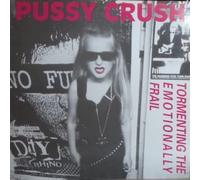 Pussy Crush - Tormenting the Emotionally