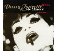 Pussy Tourette - Kiss/All My Misery