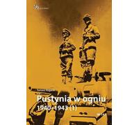 Pustynia w ogniu 1940 - 1943 Część 1