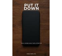 Put It Down: How a Wired Adult Gets Attention