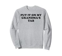Put It On My Grandma's Tab Funny Grandma Loves Me Grandkids Felpa