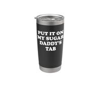 Put It On My Sugar Daddys Spoiled Wife All Sugar No Daddy Bicchiere termico in acciaio inox doppia parete