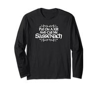 Put On A Kilt and Call Me Sassenach Thistle Stampa Bianca Maglia a Manica