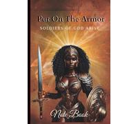 Put On The Armor Soldiers Of God Arise: Notebook