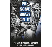 Put Some Gravy On It: Nine Pound Hammer - The Mud, The Blood & 40 Years of Nine Pound Hammer