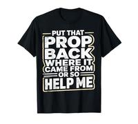 Put That Prop Backstage Manager Theatre Crew Maglietta