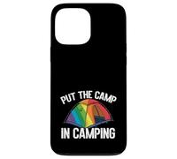 Put The Camp In Camping Funny Lgbtq Custodia per iPhone 13 Pro Max