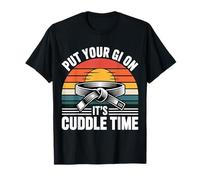 Put Your Gi On It's Cuddle Time Jiu Jitsu Love battute |- Maglietta
