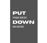 Put Your Ideas Down On Paper: A Blank page 6×9 Journal To Capture Ideas Before They Fade