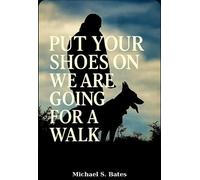 Put Your Shoes On We Are Going For A Walk