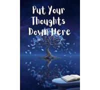 Put Your Thoughts Down Here: A safe space to unload what’s on your mind