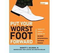 Put Your Worst Foot Forward: Twenty-Five Years of Growing the Helzberg Entrepren