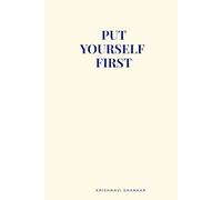 Put Yourself First: A Guided Journal and Book to Stop Overthinking, Heal from Breakups, Let Go, and Start Choosing Yourself