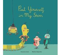 Put yourself in my shoes. Ediz. a colori