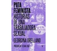 Puta feminista: Historias de una trabajadora sexual: 0