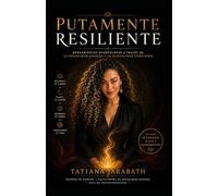PUTAmente Resiliente: “Despierta tu poder interior y transforma tu vida a través del placer consciente”
