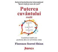 Puterea cuvantului rostit - Florence Scovel Shinn, Editie in limba romana