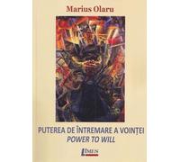 Puterea de intremare a vointei. Power to Will - Marius Olaru