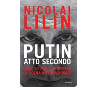 Putin atto secondo. Come lo Zar si è ripreso la scena internazionale