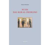 Putin. Dal KGB al Cremlino