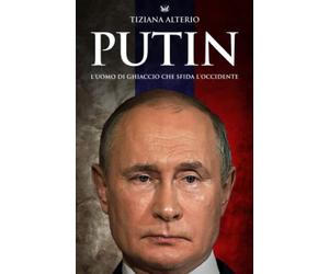 PUTIN: L'uomo di ghiaccio che sfida l'Occidente