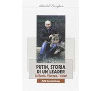 Putin, storia di un leader. La Russia, l'Europa, i valori