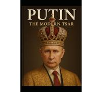Putin: The Modern Tsar