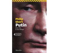 Libri Philip Short - Putin. Una Vita, Il Suo Tempo