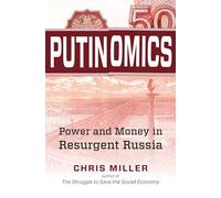 Putinomics: Power and Money in Resurgent Russia