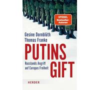 Putins Gift: Russlands Angriff auf Europas Freiheit