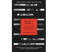 Putin's People: How the KGB Took Back Russia and Then Took on the West