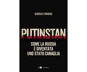Putinstan. Come la Russia è diventata uno stato canaglia [Paperback] [Feb 20, 20