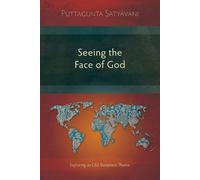 Puttagunta Saty Seeing the Face of God: Exploring an Old Testament (Tascabile)