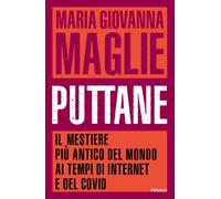 Puttane. Il mestiere più antico del mondo ai tempi di internet e del Covid...