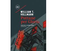 PUTTANE PER GLORIA - Vollmann William T. - 2023 - Minimum Fax