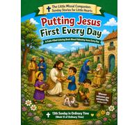 Putting Jesus First Every Day: 13th Sunday in Ordinary Time (Week 13 of Ordinary Time)