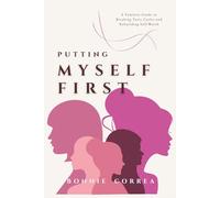 Putting Myself First: A Feminist Guide to Breaking Toxic Cycles and Rebuilding Self-Worth