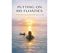 Putting On My Floaties: A Faith-Filled Guide for Women Who Refuse to Sink