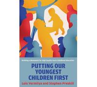 Putting Our Youngest Children First: Building a Movement for High-Quality Early Childhood Education