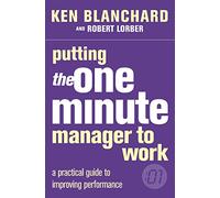 Putting the One Minute Manager to Work [Lingua inglese]