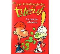 Puzza atomica. Le bastardate di Titeuf (Vol. 8)
