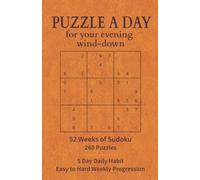Puzzle a Day for Your Evening Wind-Down 52 Weeks of Sudoku: 260 Evening Puzzles for Adults - Weekday Challenges for Relaxation, Focus & Less Screen Time, 5 x 7 in.