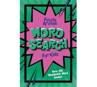 Puzzle Arcade: Wordsearch for Kids: Over 100 Wonderful Word Games!
