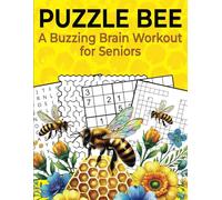 Puzzle Bee A Buzzing Brain Workout for Seniors: 80 Large print Word Search, Crossword, Sudoku, Mazes and logic puzzles to Boost Memory, Sharpen Focus ... Idea for Adults and Seniors Brain Activity