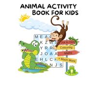 Puzzle Book Animal Edition: Word Search, Dot to Dot, Sequences, Math, Equations, Colouring Sheets, Spot the Difference and More!